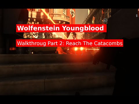 Wolfenstein Youngblood Walkthrough Part 2: Reach The Catacombs 1440p