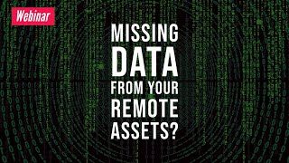 Missing Data From Your Remote Assets?