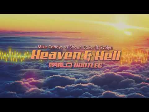 Mike Candys vs Shaun Baker ft. Evelyn - Heaven & Hell (PABLO BOOTLEG)