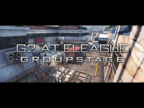 HIGHLIGHTS - G2 @ ELEAGUE Groupstage