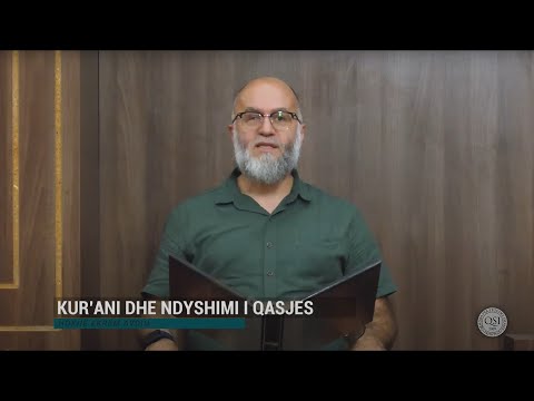 Ndikimi Kuranor | 02. Kurani dhe ndryshimi i qasjes - Ekrem Avdiu