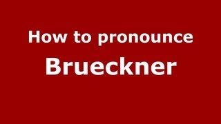 How to pronounce Brueckner