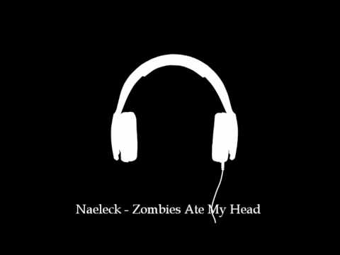 Naeleck - Zombies Ate My Head