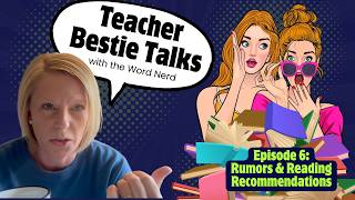 Teacher Bestie Talks || Episode 6: Rumors and Reading Recommendations