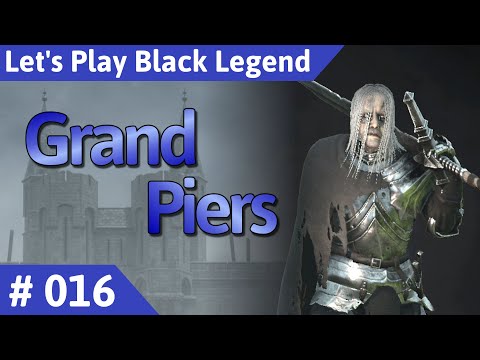 Black Legend deutsch Teil 16 - Grand Piers Let's Play