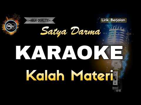 KALAH MATERI SATYA DARMA - KARAOKE
