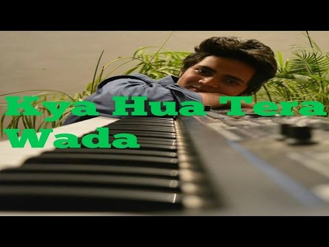 Kya Hua Tera Wada - A Different Version