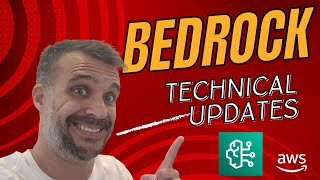 Amazon Bedrock Technical Updates