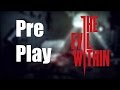 PrePlay: The Evil Within Edition