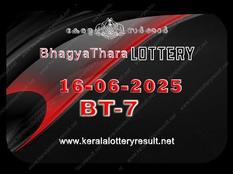 Bhagyathara BT-7 Lottery Result 16 June 2025 | Kerala Lottery Result Today