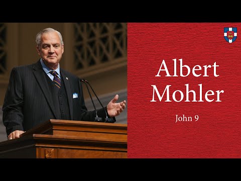 Albert Mohler | John 9