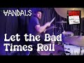 Let the Bad Times Roll - The Vandals | DRUM COVER