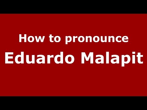 How to pronounce Eduardo Malapit (American English/US)  - PronounceNames.com