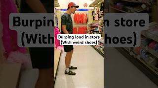 Burping LOUD in store #burping #reaction #funny