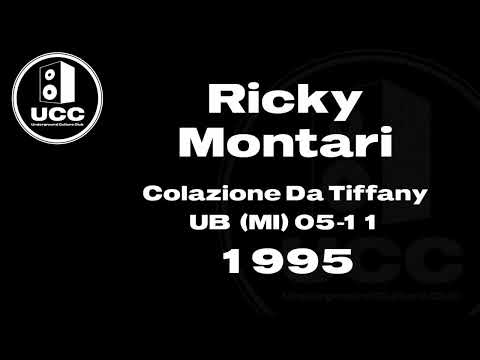09 - Ricky Montanari Colazione Da Tiffany UB (MI)  05-11-1995
