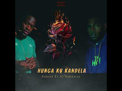 Sidney Ft JO Gekketsz - Hunga ku kandela