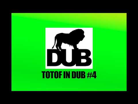 TOTOF IN DUB 4