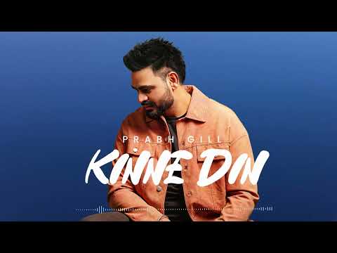 Prabh Gill | Kinne Din (official video) Latest Punjabi Song 2024 | New Punjabi Song 2024