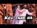 Keu Jane Na 4K Status Raavan Arijit Singh Bengali Lofi Status WhatsApp Love Status Anik Edits