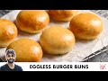 Eggless Burger Buns Recipe | बिना अंडे के बर्गर बंस | Chef Sanjyot Keer