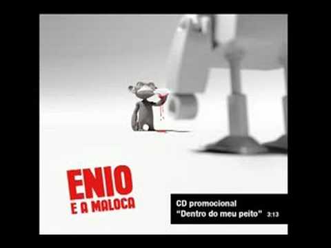 ENIO E A MALOCA - Dentro do meu Peito