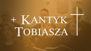 Kantyk Tobiasza - Schola Ventuno