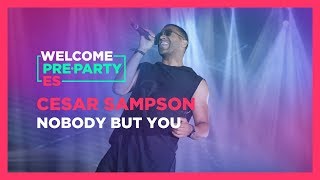 Cesar Sampson - &quot;Nobody but you&quot; |  Welcome PrePartyES 2019