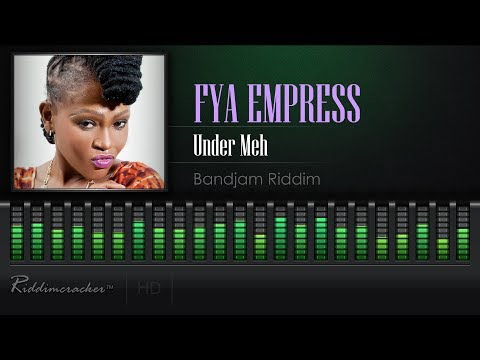 Fya Empress - Under Meh (Bandjam Riddim) [Soca 2017] [HD]