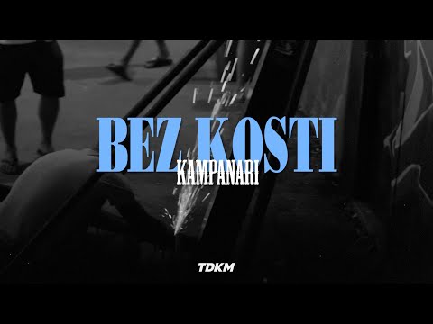 Kampanari - Bez Kosti