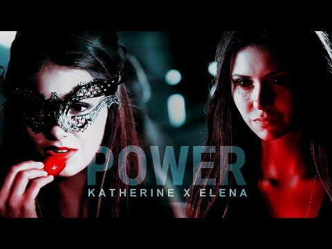 Katherine Pierce x Elena Gilbert || Power
