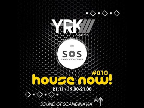 Yorick - House Now #010 - Live at Sound of Scandinavia radio