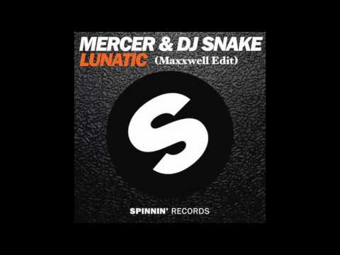 Dj Snake & Mercer - Lunatic (Maxxwell Edit)