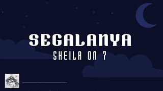 Download lagu Sheila On 7 - Segalanya mp3