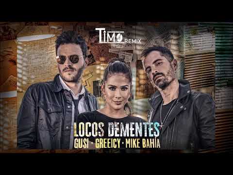 Locos Dementes Gusi Greeicy Mike Bahia (TIMO Remix)