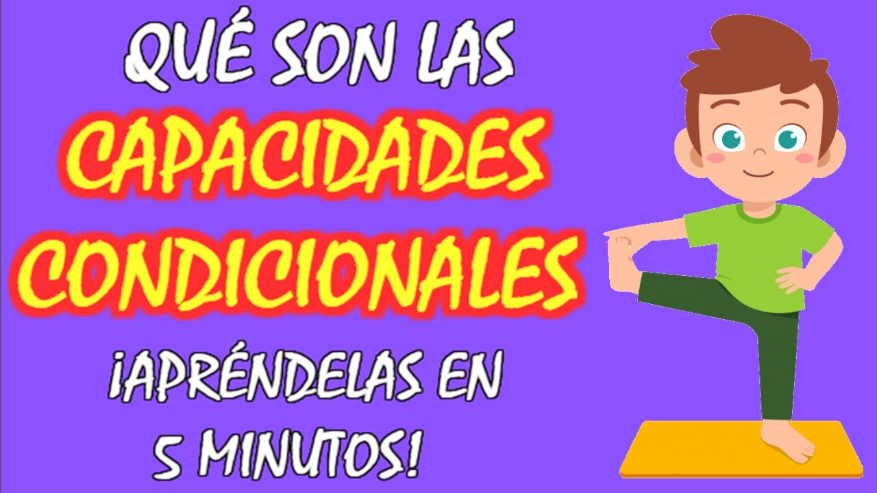 🤔QUÉ son las CAPACIDADES CONDICIONALES y PARA QUÉ SIRVEN al ser HUMANO explición FÁCIL y DIVERTIDA🤸👆
