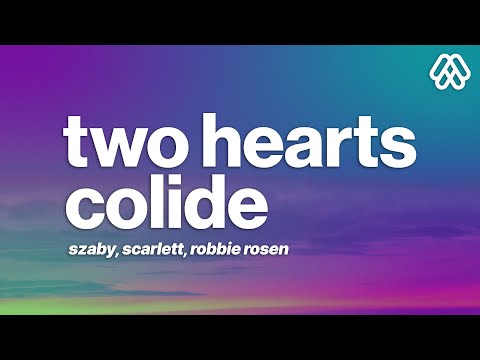 Szaby, Scarlett, Robbie Rosen - Two Hearts Collide (Lyrics) [7clouds Release]