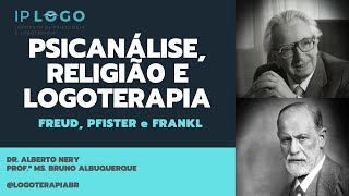 PSICANÁLISE, RELIGIÃO E LOGOTERAPIA