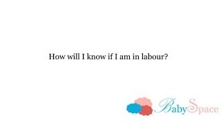 Q18 How will I know if I am in labour