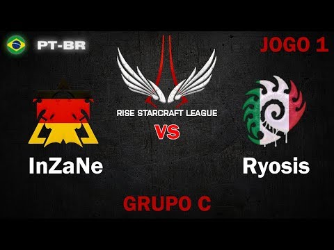 StarCraft 2 - InZaNe vs Ryosis (TvZ) J1 - Rise StarCraft 2 League S1 [PT-BR]