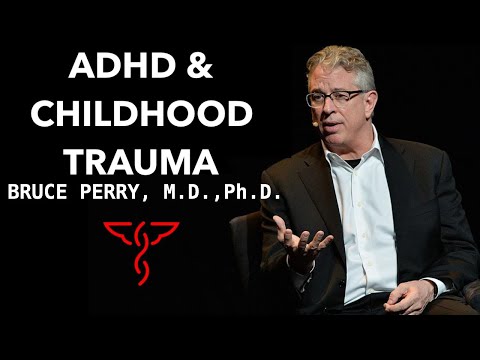Dr. Bruce Perry explains how ADHD can be connected to childhood trauma