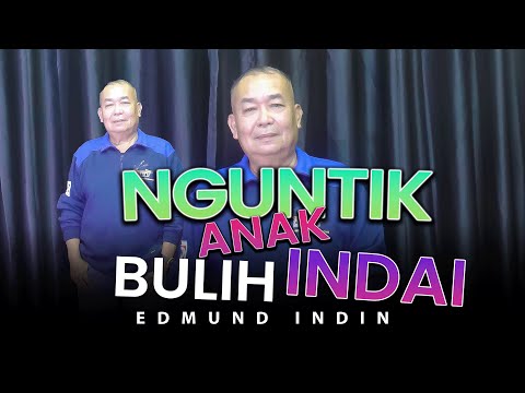 Nguntik Anak Bulih Indai - Edmund Indin (Official Music Video)