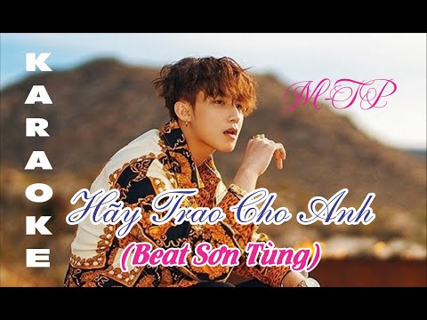 [KARAOKE] HÃY TRAO CHO ANH ( Beat Sơn Tùng) Full HD