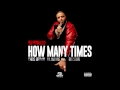DJ KHALED How Many Times Ft Chris Brown Lil Wayne Big Sean Explicit 1080p HD HQ