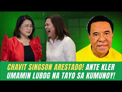 CHAVIT SINGSON ARESTADO! ANTE KLER UMAMIN NA LUBOG NA TAYO SA KUMUNOY!