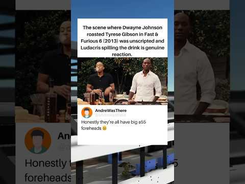 Dwayne Johnson roasting Tyrese Gibson in Fast & Furious 6 (2013) was unscripted
