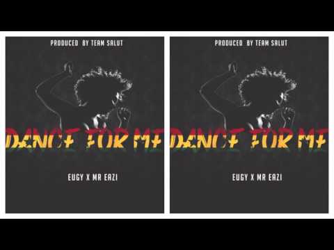 Eugy Official x Mr. Eazi - Dance For Me  [Prod. by Team Salut]