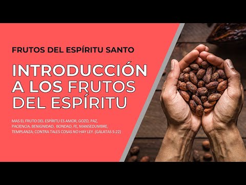 Los Frutos del Espíritu: Introducción a los Frutos del Espíritu Santo.