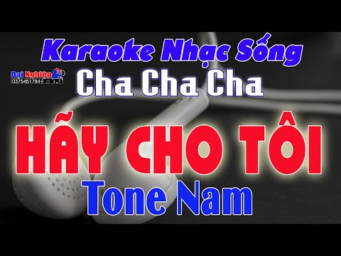 ✔️ Hãy Cho Tôi Karaoke Tone Nam Cha Cha Cha Nhạc Sống Cực Sung || Beat Chuẩn || Karaoke Đại Nghiệp