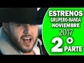 Estrenos Grupero Banda Top 15 Noviembre 2017 2° Parte Estrenos Grupero Banda Top 15 Noviembre 2017 2° Parte