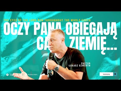 OCZY PANA OBIEGAJĄ CAŁĄ ZIEMIĘ▫️Pastor Łukasz Szweryn